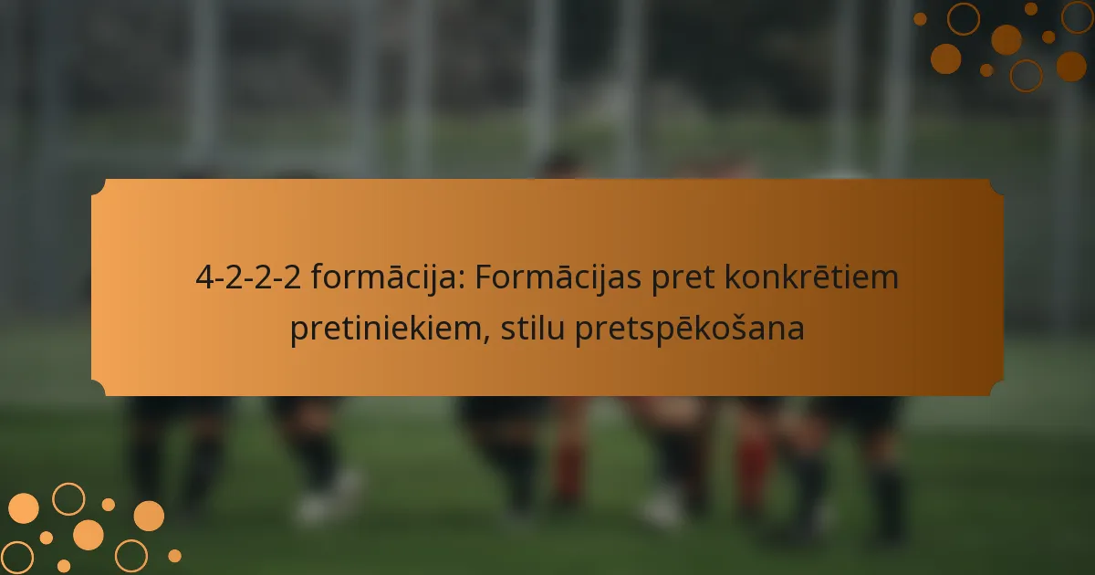 4-2-2-2 formācija: Formācijas pret konkrētiem pretiniekiem, stilu pretspēkošana