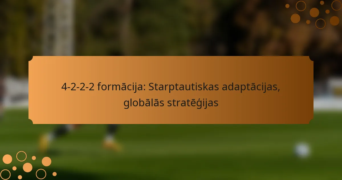 4-2-2-2 formācija: Starptautiskas adaptācijas, globālās stratēģijas