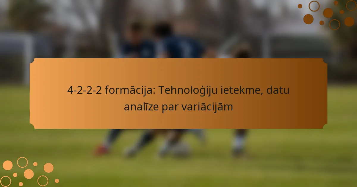 4-2-2-2 formācija: Tehnoloģiju ietekme, datu analīze par variācijām