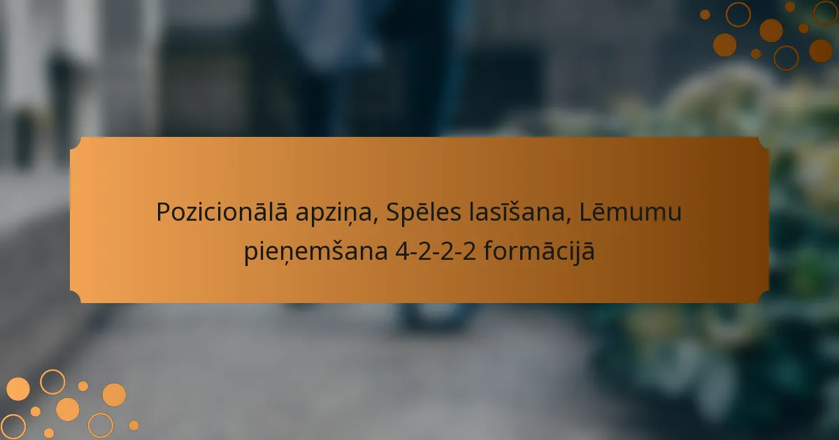 Pozicionālā apziņa, Spēles lasīšana, Lēmumu pieņemšana 4-2-2-2 formācijā