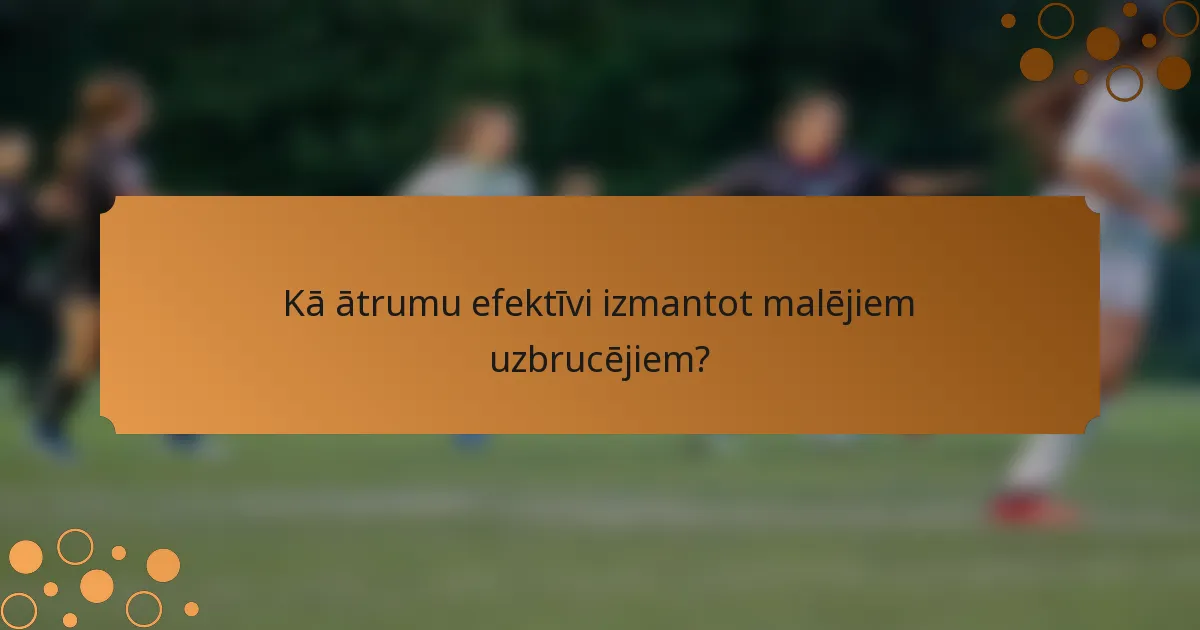 Kā ātrumu efektīvi izmantot malējiem uzbrucējiem?