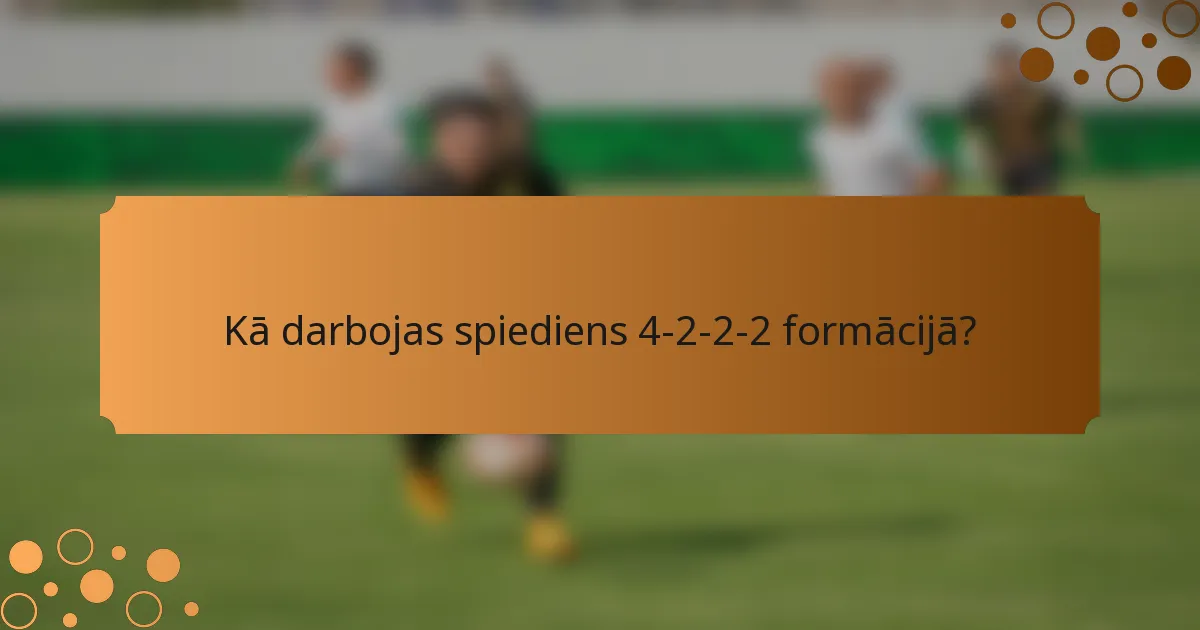 Kā darbojas spiediens 4-2-2-2 formācijā?