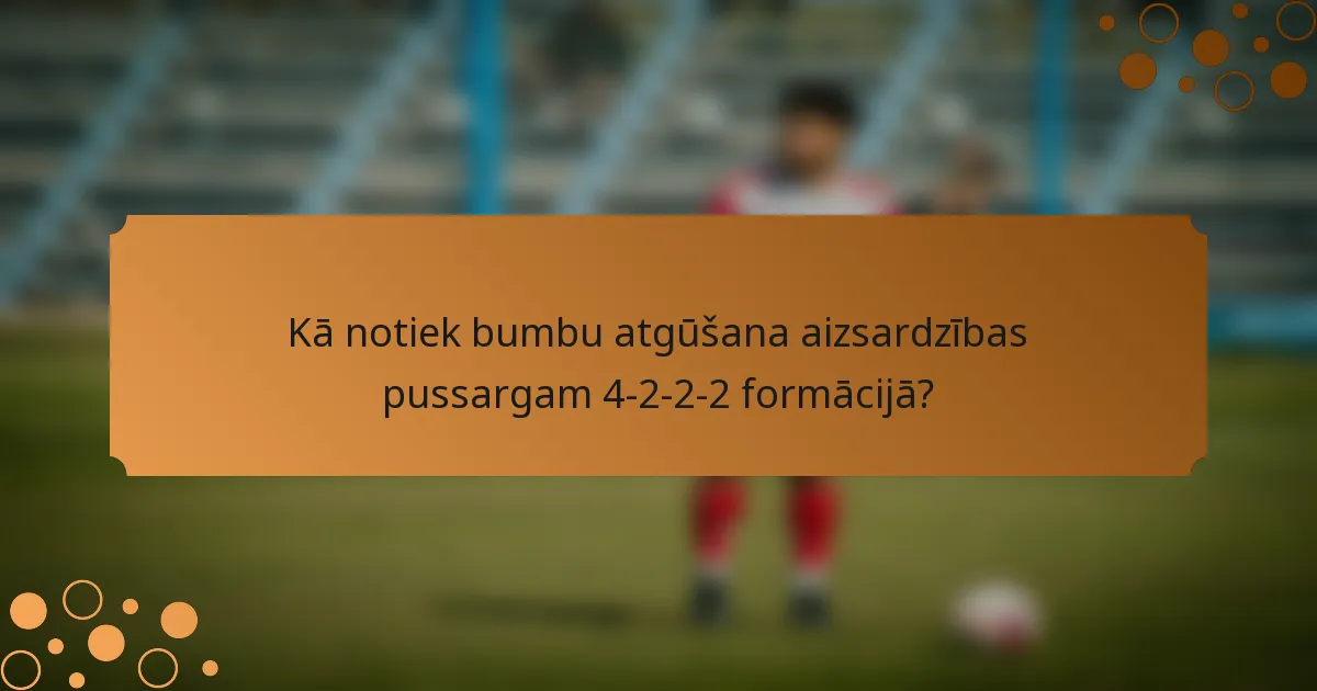 Kā notiek bumbu atgūšana aizsardzības pussargam 4-2-2-2 formācijā?