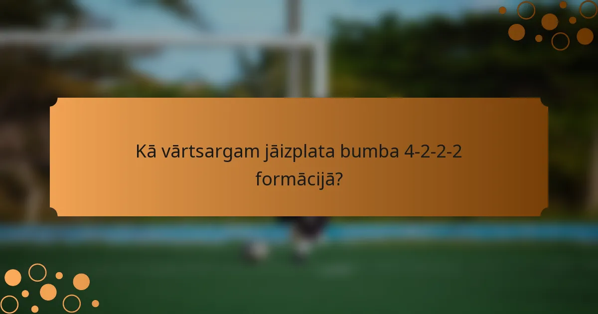 Kā vārtsargam jāizplata bumba 4-2-2-2 formācijā?
