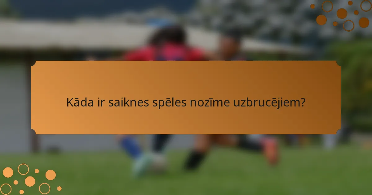 Kāda ir saiknes spēles nozīme uzbrucējiem?