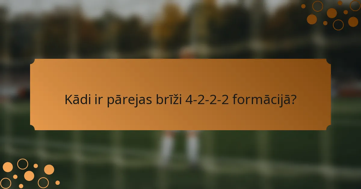 Kādi ir pārejas brīži 4-2-2-2 formācijā?