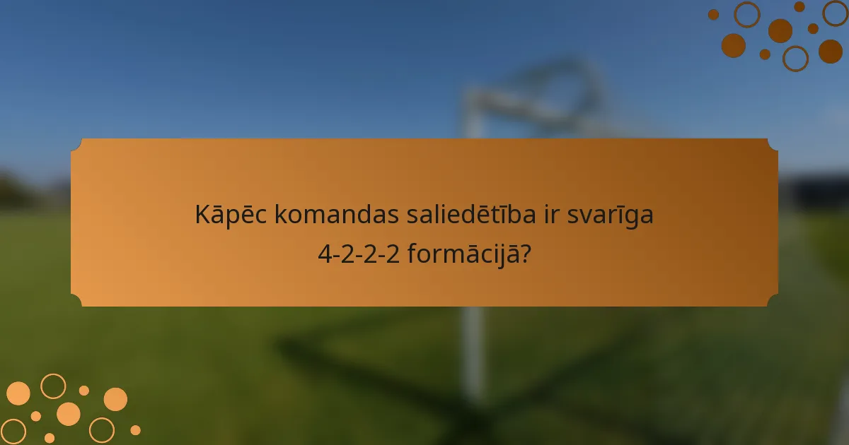 Kāpēc komandas saliedētība ir svarīga 4-2-2-2 formācijā?